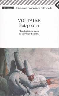 Pot-pourri - Voltaire - Libro Feltrinelli 2003, Universale economica. I classici | Libraccio.it