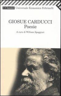 Poesie - Giosuè Carducci - Libro Feltrinelli 2007, Universale economica. Saggi | Libraccio.it
