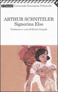 La signorina Else - Arthur Schnitzler - Libro Feltrinelli 2008, Universale economica. I classici | Libraccio.it