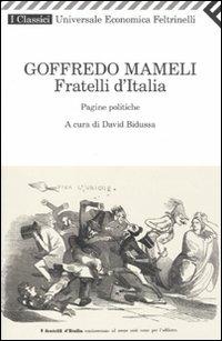 Fratelli d'Italia. Pagine politiche - Goffredo Mameli - Libro Feltrinelli 2009, Universale economica. I classici | Libraccio.it