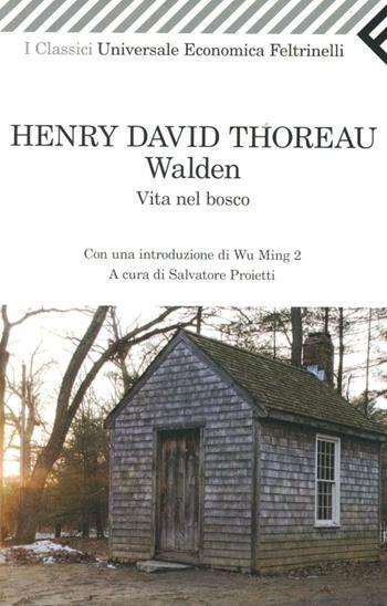 Walden. Vita nel bosco - Henry David Thoreau - Libro Feltrinelli 2012, Universale economica. I classici | Libraccio.it