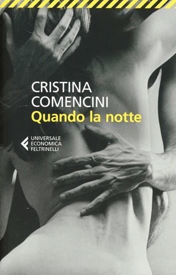 Quando la notte - Cristina Comencini - Libro Feltrinelli 2013, Universale economica | Libraccio.it