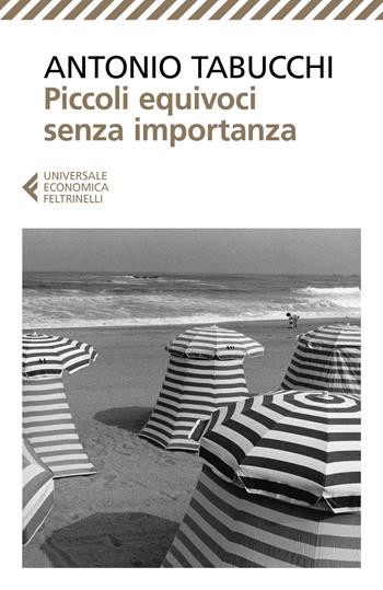 Piccoli equivoci senza importanza - Antonio Tabucchi - Libro Feltrinelli 2012, Universale economica | Libraccio.it