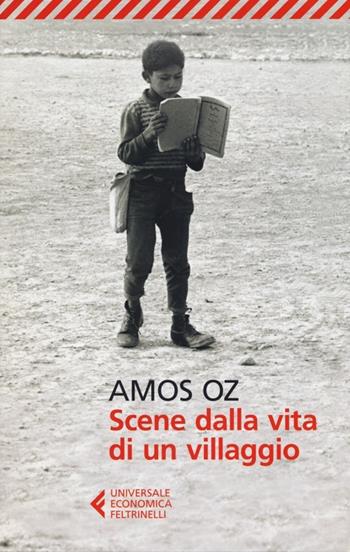 Scene dalla vita di un villaggio - Amos Oz - Libro Feltrinelli 2012, Universale economica | Libraccio.it