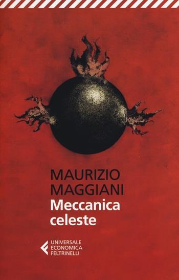 Meccanica celeste - Maurizio Maggiani - Libro Feltrinelli 2012, Universale economica | Libraccio.it
