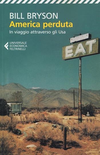 America perduta. In viaggio attraverso gli Usa - Bill Bryson - Libro Feltrinelli 2012, Universale economica | Libraccio.it
