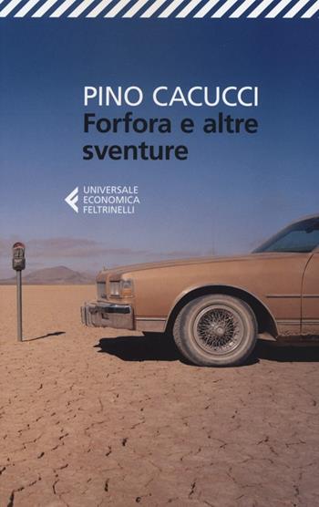 Forfora e altre sventure - Pino Cacucci - Libro Feltrinelli 2012, Universale economica | Libraccio.it