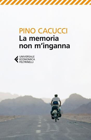La memoria non m'inganna - Pino Cacucci - Libro Feltrinelli 2013, Universale economica | Libraccio.it