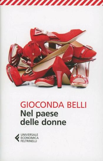 Nel paese delle donne - Gioconda Belli - Libro Feltrinelli 2013, Universale economica | Libraccio.it