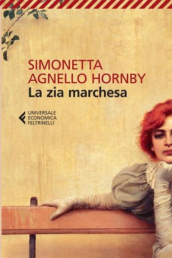 La zia marchesa - Simonetta Agnello Hornby - Libro Feltrinelli 2013, Universale economica | Libraccio.it