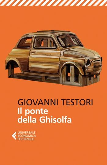Il ponte della Ghisolfa - Giovanni Testori - Libro Feltrinelli 2013, Universale economica | Libraccio.it