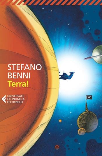 Terra! - Stefano Benni - Libro Feltrinelli 2013, Universale economica | Libraccio.it
