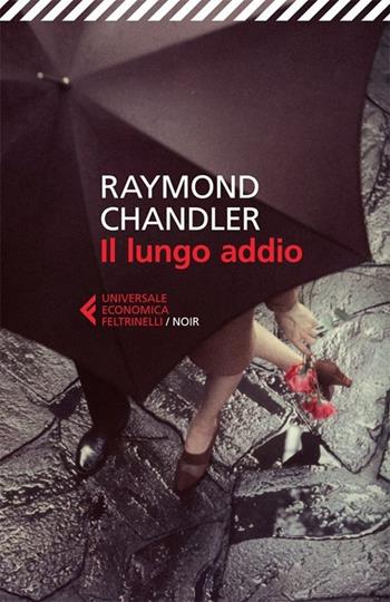 Il lungo addio - Raymond Chandler - Libro Feltrinelli 2013, Universale economica | Libraccio.it