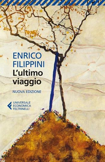 L'ultimo viaggio - Enrico Filippini - Libro Feltrinelli 2013, Universale economica | Libraccio.it