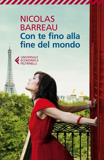 Con te fino alla fine del mondo - Nicolas Barreau - Libro Feltrinelli 2013, Universale economica | Libraccio.it