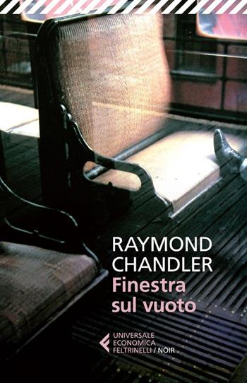 Finestra sul vuoto - Raymond Chandler - Libro Feltrinelli 2013, Universale economica. Noir | Libraccio.it
