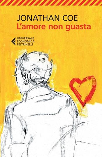 L'amore non guasta - Jonathan Coe - Libro Feltrinelli 2013, Universale economica | Libraccio.it