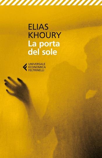 La porta del sole - Elias Khoury - Libro Feltrinelli 2014, Universale economica | Libraccio.it