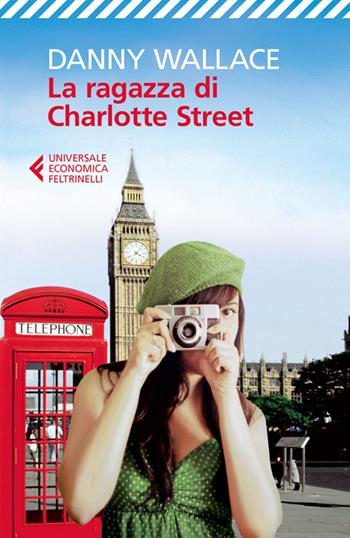 La ragazza di Charlotte Street - Danny Wallace - Libro Feltrinelli 2014, Universale economica | Libraccio.it