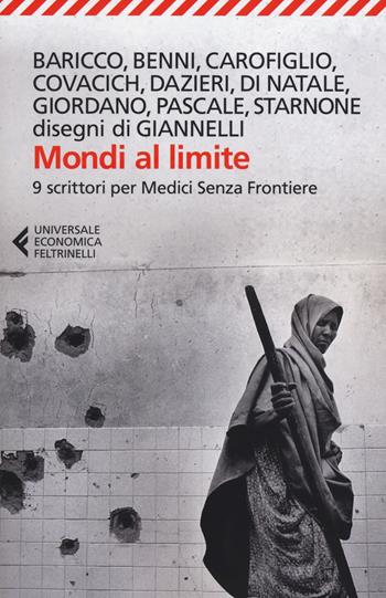 Mondi al limite. Nove scrittori per Medici senza frontiere  - Libro Feltrinelli 2014, Universale economica | Libraccio.it