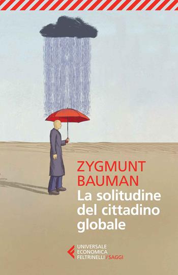 La solitudine del cittadino globale - Zygmunt Bauman - Libro Feltrinelli 2014, Universale economica. Saggi | Libraccio.it