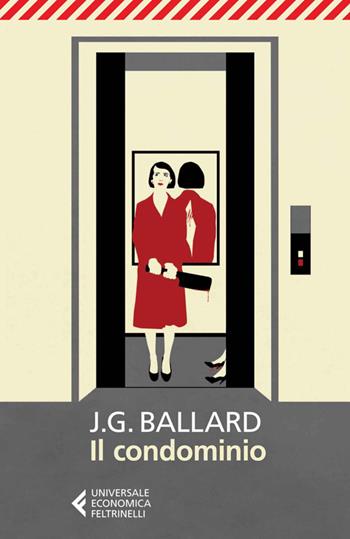 Il condominio - James Graham Ballard - Libro Feltrinelli 2014, Universale economica | Libraccio.it
