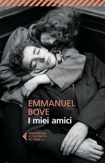 I miei amici - Emmanuel Bove - Libro Feltrinelli 2015, Universale economica | Libraccio.it