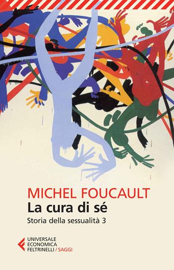 Storia della sessualità. Vol. 3: cura di sé, La. - Michel Foucault - Libro Feltrinelli 2014, Universale economica. Saggi | Libraccio.it