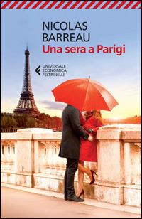 Una sera a Parigi - Nicolas Barreau - Libro Feltrinelli 2014, Universale economica | Libraccio.it