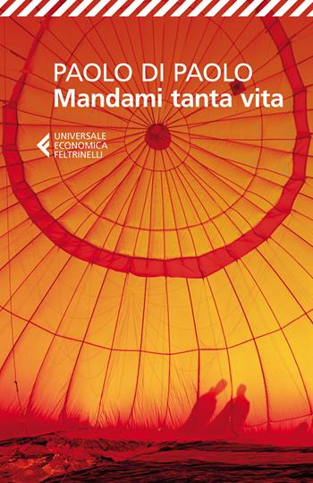 Mandami tanta vita - Paolo Di Paolo - Libro Feltrinelli 2014, Universale economica | Libraccio.it