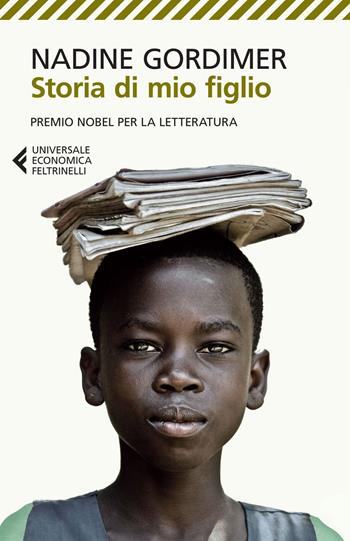 Storia di mio figlio - Nadine Gordimer - Libro Feltrinelli 2015, Universale economica | Libraccio.it