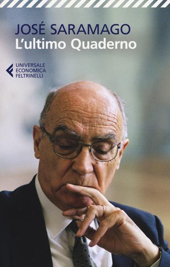 L' ultimo quaderno - José Saramago - Libro Feltrinelli 2015, Universale economica | Libraccio.it