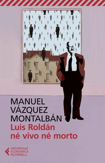Luis Roldán né vivo né morto - Manuel Vázquez Montalbán - Libro Feltrinelli 2015, Universale economica | Libraccio.it