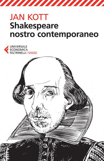 Shakespeare nostro contemporaneo - Jan Kott - Libro Feltrinelli 2015, Universale economica. Saggi | Libraccio.it