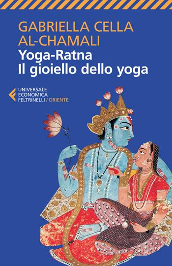 Yoga-ratna. Il gioiello dello yoga - Gabriella Cella Al-Chamali - Libro Feltrinelli 2015, Universale economica. Oriente | Libraccio.it