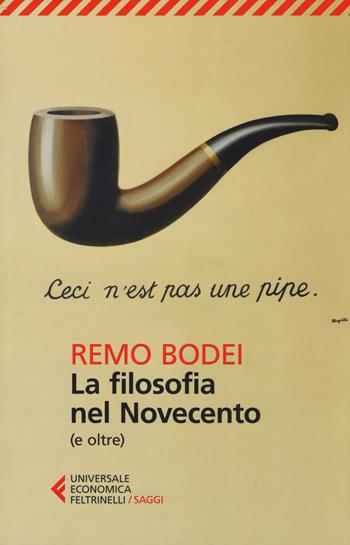 La filosofia nel Novecento (e oltre) - Remo Bodei - Libro Feltrinelli 2015, Universale economica. Saggi | Libraccio.it