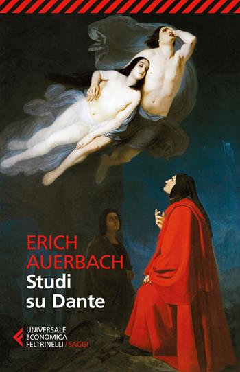 Studi su Dante - Erich Auerbach - Libro Feltrinelli 2017, Universale economica. Saggi | Libraccio.it