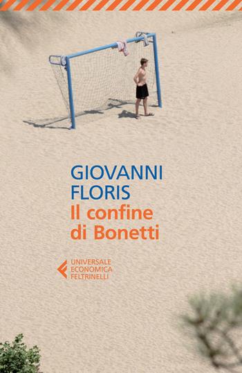 Il confine di Bonetti - Giovanni Floris - Libro Feltrinelli 2015, Universale economica | Libraccio.it