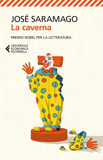 La caverna - José Saramago - Libro Feltrinelli 2016, Universale economica | Libraccio.it