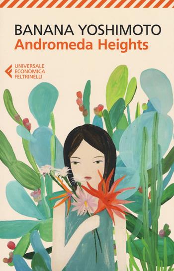 Andromeda Heights. Il Regno I - Banana Yoshimoto - Libro Feltrinelli 2016, Universale economica | Libraccio.it