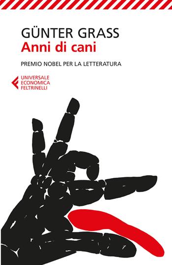 Anni di cani - Günter Grass - Libro Feltrinelli 2016, Universale economica | Libraccio.it