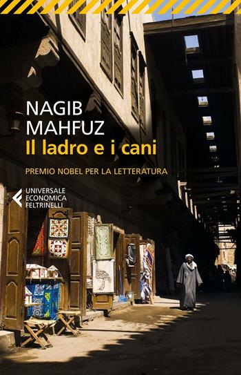 Il ladro e i cani - Nagib Mahfuz - Libro Feltrinelli 2016, Universale economica | Libraccio.it