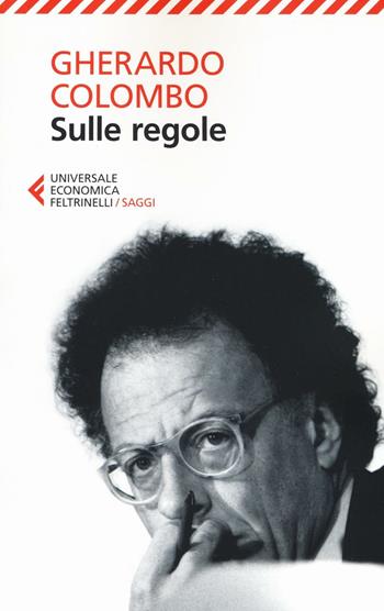 Sulle regole - Gherardo Colombo - Libro Feltrinelli 2016, Universale economica. Saggi | Libraccio.it