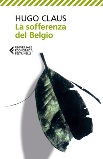 La sofferenza del Belgio - Hugo Claus - Libro Feltrinelli 2016, Universale economica | Libraccio.it