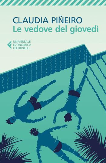 Le vedove del giovedì - Claudia Piñeiro - Libro Feltrinelli 2016, Universale economica | Libraccio.it
