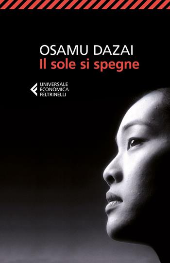 Il sole si spegne - Osamu Dazai - Libro Feltrinelli 2016, Universale economica | Libraccio.it