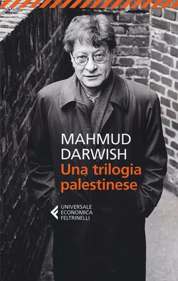 Una trilogia palestinese - Mahmud Darwish - Libro Feltrinelli 2017, Universale economica | Libraccio.it