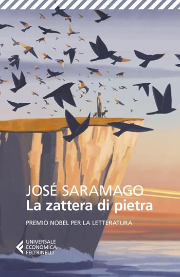 La zattera di pietra - José Saramago - Libro Feltrinelli 2017, Universale economica | Libraccio.it