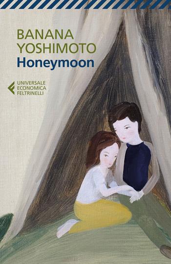 Honeymoon - Banana Yoshimoto - Libro Feltrinelli 2017, Universale economica | Libraccio.it