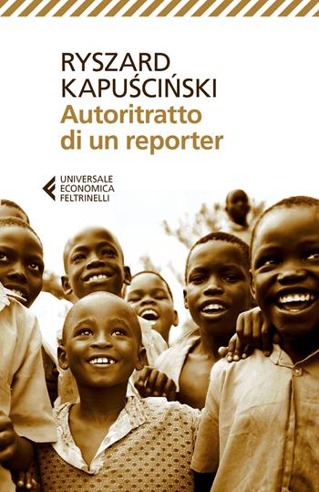 Autoritratto di un reporter - Ryszard Kapuscinski - Libro Feltrinelli 2017, Universale economica | Libraccio.it